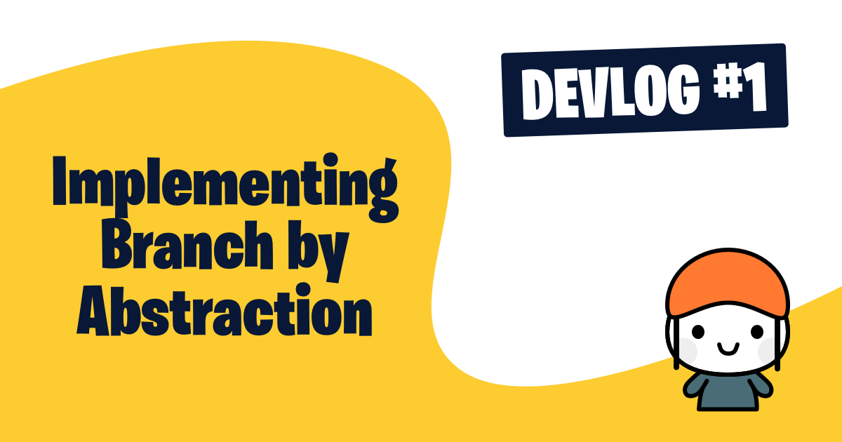 Implementing Branch by Abstraction