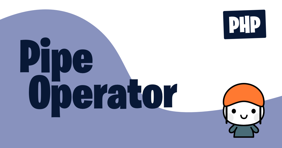 Pipe Operator